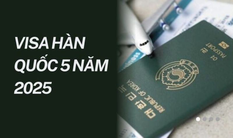 visa hàn quốc 5 năm